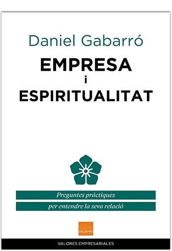 EMPRESA I ESPIRITUALITAT | 9788415218883 | GABARRO, DANIEL | Llibreria Drac - Llibreria d'Olot | Comprar llibres en català i castellà online