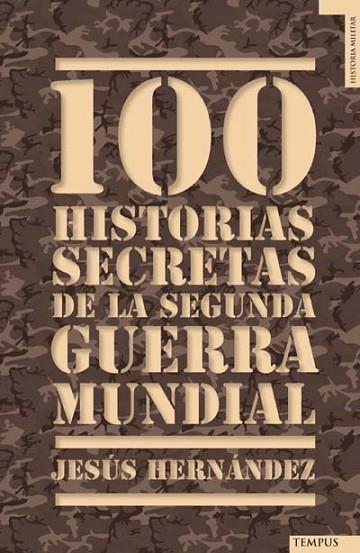 100 HISTORIAS SECRETAS DE LA SEGUNDA GUERRA MUNDIAL | 9788492567157 | HERNANDEZ, JESUS | Llibreria Drac - Llibreria d'Olot | Comprar llibres en català i castellà online