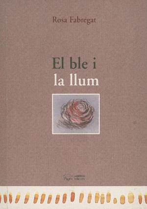 BLE I LA LLUM, EL | 9788479353063 | FABREGAT, ROSA | Llibreria Drac - Llibreria d'Olot | Comprar llibres en català i castellà online