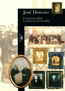 CONJETURAS SOBRE LA MEMORIA DE MI TRIBU | 9788420482422 | DONOSO, JOSE | Llibreria Drac - Llibreria d'Olot | Comprar llibres en català i castellà online