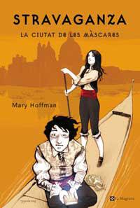 STRAVAGANZA.  LA CIUTAT DE LES MASCARES | 9788482645094 | HOFFMAN, MARY | Llibreria Drac - Librería de Olot | Comprar libros en catalán y castellano online