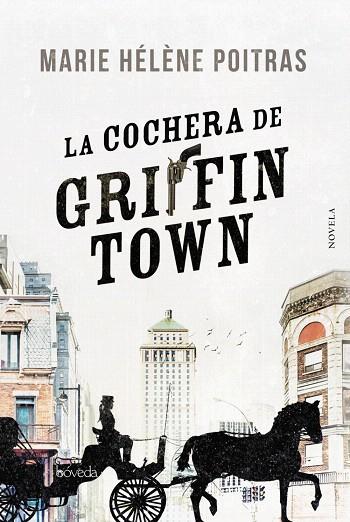 COCHERA DE GRIFFINTOWN, LA | 9788416691906 | POITRAS, MARIE HÉLÈNE | Llibreria Drac - Llibreria d'Olot | Comprar llibres en català i castellà online