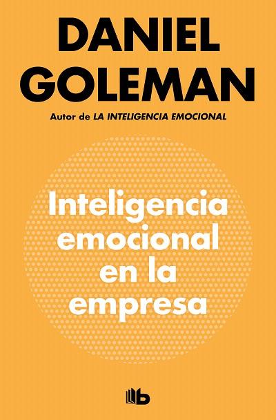 INTELIGENCIA EMOCIONAL EN LA EMPRESA | 9788490709214 | GOLEMAN, DANIEL | Llibreria Drac - Librería de Olot | Comprar libros en catalán y castellano online