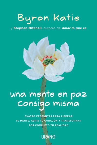 MENTE EN PAZ CONSIGO MISMA, UNA | 9788416720187 | KATIE, BYRON / MITCHELL, STEPHEN | Llibreria Drac - Llibreria d'Olot | Comprar llibres en català i castellà online