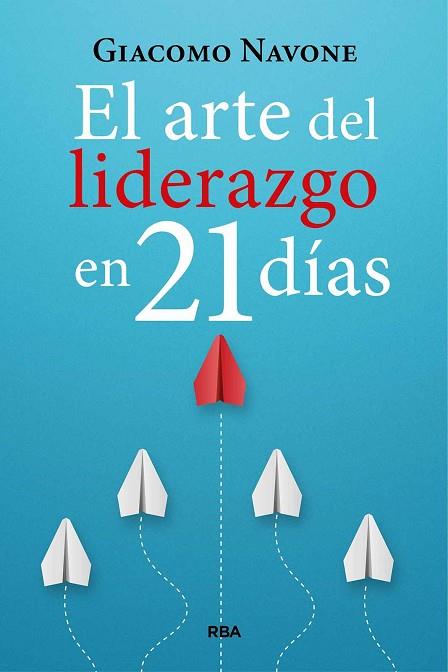 ARTE DEL LIDERAZGO EN 21 DÍAS, EL | 9788411326254 | NAVONE, GIACOMO | Llibreria Drac - Llibreria d'Olot | Comprar llibres en català i castellà online