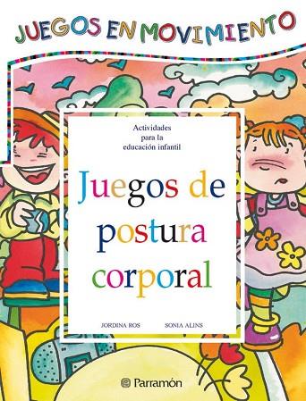 JUEGOS DE POSTURA CORPORAL | 9788434223684 | ROS, JORDINA/ALINS, SONIA | Llibreria Drac - Llibreria d'Olot | Comprar llibres en català i castellà online