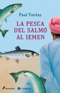 PESCA DEL SALMO AL IEMEN, LA | 9788479012182 | TORDAY, PAUL | Llibreria Drac - Llibreria d'Olot | Comprar llibres en català i castellà online