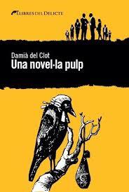 NOVEL·LA PULP, UNA | 9788494374906 | CLOT, DAMIÀ DEL | Llibreria Drac - Librería de Olot | Comprar libros en catalán y castellano online