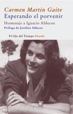 ESPERANDO EL PORVENIR. HOMENAJE A IGNACIO ALDECOA | 9788478449941 | MARTIN GAITE, CARMEN | Llibreria Drac - Llibreria d'Olot | Comprar llibres en català i castellà online