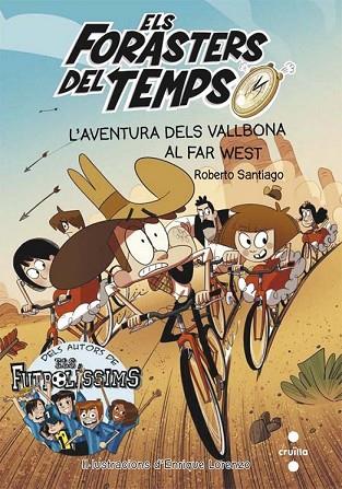 AVENTURA DELS VALLBONA AL FAR WEST, L' (ELS FORASTERS DEL TEMPS 1) | 9788466140089 | SANTIAGO, ROBERTO | Llibreria Drac - Llibreria d'Olot | Comprar llibres en català i castellà online