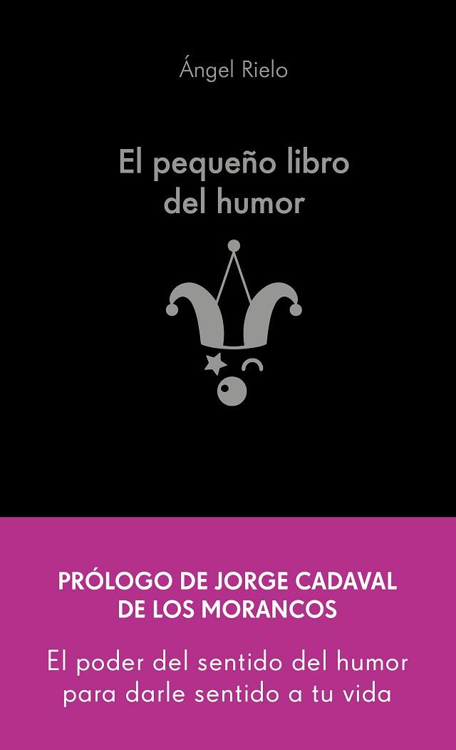 PEQUEÑO LIBRO DEL HUMOR, EL | 9788413442822 | RIELO FERNÁNDEZ, ÁNGEL | Llibreria Drac - Llibreria d'Olot | Comprar llibres en català i castellà online
