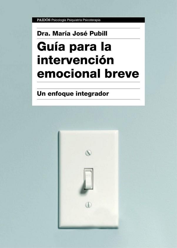 GUÍA PARA LA INTERVENCIÓN EMOCIONAL BREVE | 9788449332333 | PUBILL, DRA. MARÍA JOSÉ | Llibreria Drac - Llibreria d'Olot | Comprar llibres en català i castellà online