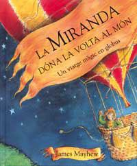 MIRANDA DONA LA VOLTA AL MON, LA | 9788484880950 | MAYHEW, JAMES | Llibreria Drac - Librería de Olot | Comprar libros en catalán y castellano online