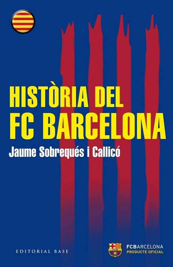 HISTÒRIA DEL FC BARCELONA | 9788416166510 | SOBREQUÉS, JAUME | Llibreria Drac - Librería de Olot | Comprar libros en catalán y castellano online