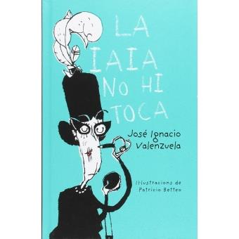 IAIA NO HI TOCA, LA | 9788416490325 | VALENZUELA, JOSE IGNACIO | Llibreria Drac - Llibreria d'Olot | Comprar llibres en català i castellà online