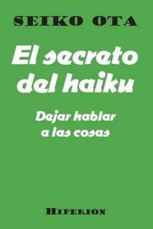 SECRETO DEL HAIKU, EL | 9788490022283 | OTA, SIEKO | Llibreria Drac - Llibreria d'Olot | Comprar llibres en català i castellà online