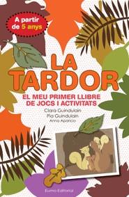 TARDOR, LA | 9788497664875 | GUINDULAIN, CLARA;GUINDULAIN, PIA | Llibreria Drac - Librería de Olot | Comprar libros en catalán y castellano online