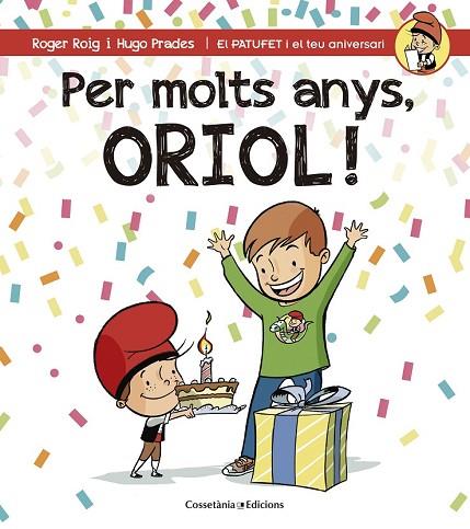 PER MOLTS ANYS ORIOL! | 9788490344316 | ROIG, ROGER; PRADES, HUGO | Llibreria Drac - Llibreria d'Olot | Comprar llibres en català i castellà online