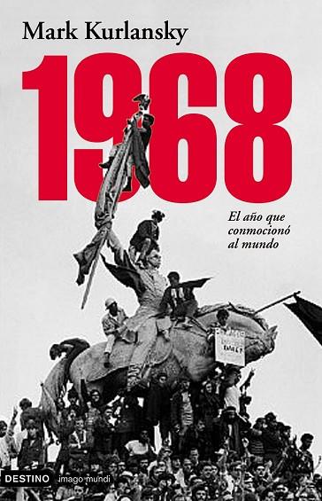 1968 EL AÑO QUE CONMOCIONO AL MUNDO | 9788423337064 | KURLANSKY, MARK | Llibreria Drac - Librería de Olot | Comprar libros en catalán y castellano online