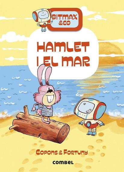 HAMLET I EL MAR (BITMAX & CO 13) | 9788411580854 | COPONS, JAUME; FORTUNY, LILIANA | Llibreria Drac - Librería de Olot | Comprar libros en catalán y castellano online