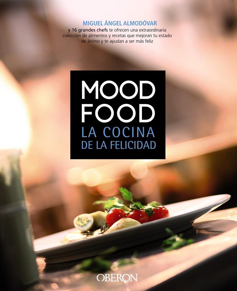 MOOD FOOD LA COCINA DE LA FELICIDAD | 9788441532731 | ALMODOVAR, MIGUEL ÁNGEL | Llibreria Drac - Librería de Olot | Comprar libros en catalán y castellano online