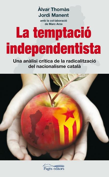 TEMPTACIO INDEPENDENTISTA, LA | 9788497799829 | THOMAS, ALVAR;MANENT, JORDI | Llibreria Drac - Librería de Olot | Comprar libros en catalán y castellano online