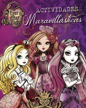 ACTIVIDADES MARAVILLÁSTICAS (EVER AFTER HIGH) | 9788437201160 | MATTEL | Llibreria Drac - Librería de Olot | Comprar libros en catalán y castellano online