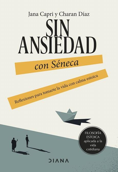 SIN ANSIEDAD CON SÉNECA | 9788411191517 | CAPRI, JANA; DÍAZ ARQUILLO, CHARAN | Llibreria Drac - Llibreria d'Olot | Comprar llibres en català i castellà online