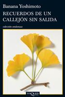 RECUERDOS DE UN CALLEJON SIN SALIDA | 9788483833360 | YOSHIMOTO, BANANA | Llibreria Drac - Llibreria d'Olot | Comprar llibres en català i castellà online