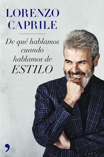 DE QUÉ HABLAMOS CUANDO HABLAMOS DE ESTILO (NUEVA PRESENTACIÓN) | 9788499986685 | CAPRILE, LORENZO | Llibreria Drac - Librería de Olot | Comprar libros en catalán y castellano online