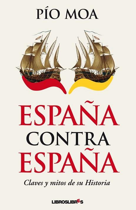 ESPAÑA CONTRA ESPAÑA | 9788415570066 | MOA, PIO | Llibreria Drac - Librería de Olot | Comprar libros en catalán y castellano online