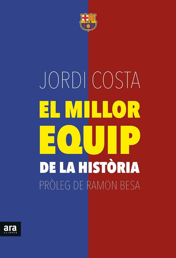 MILLOR EQUIP DE LA HISTÒRIA, EL | 9788416154739 | COSTA I GARCIA, JORDI | Llibreria Drac - Llibreria d'Olot | Comprar llibres en català i castellà online