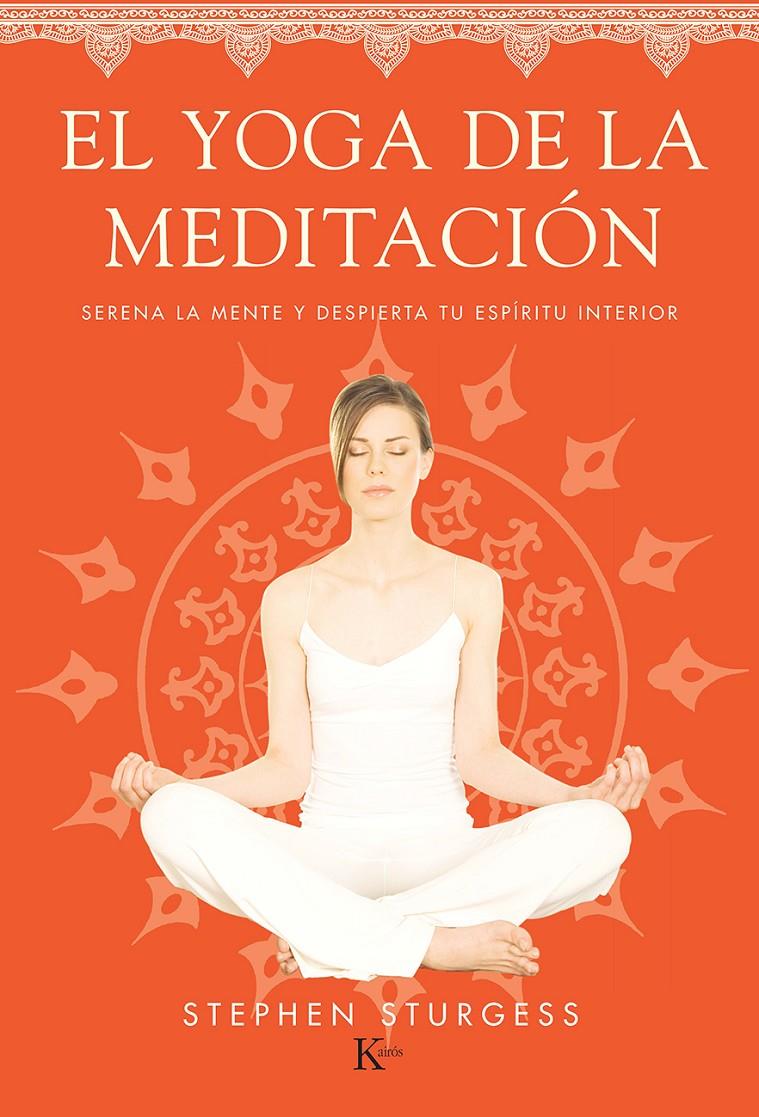 YOGA DE LA MEDITACIÓN, EL | 9788499884226 | STURGESS, STEPHEN | Llibreria Drac - Llibreria d'Olot | Comprar llibres en català i castellà online