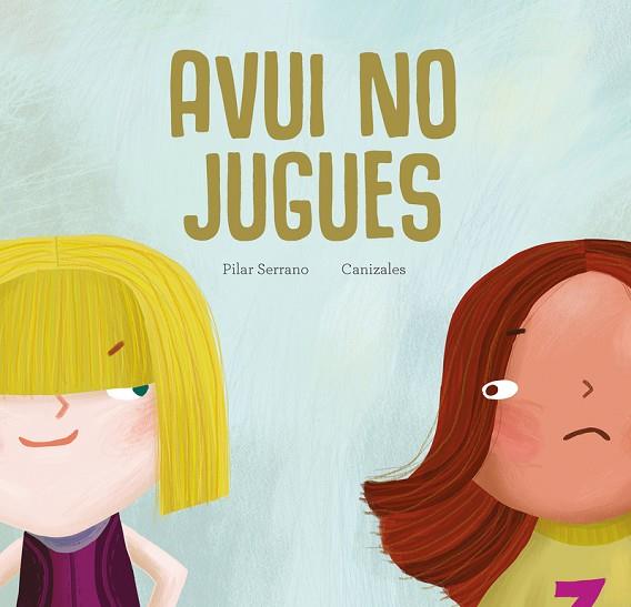 AVUI NO JUGUES | 9788419253002 | SERRANO, PILAR | Llibreria Drac - Llibreria d'Olot | Comprar llibres en català i castellà online