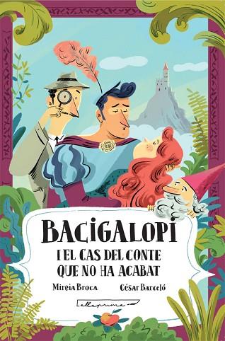 BACIGALOPI I EL CAS DEL CONTE QUE NO HA ACABAT | 9788412241044 | BROCA, MIREIA | Llibreria Drac - Llibreria d'Olot | Comprar llibres en català i castellà online