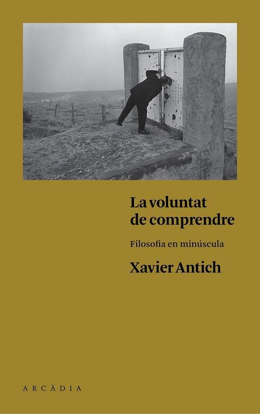 VOLUNTAT DE COMPRENDRE, LA | 9788494468056 | ANTICH, XAVIER | Llibreria Drac - Librería de Olot | Comprar libros en catalán y castellano online