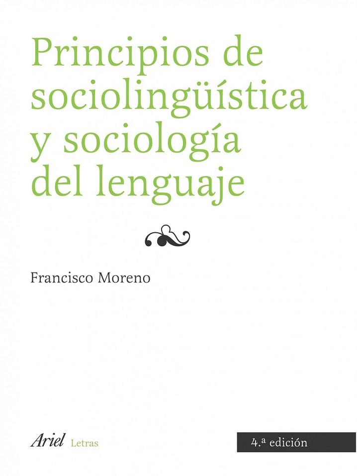 PRINCIPIOS DE SOCIOLINGUISTICA Y SOCIOLOGIA DEL LENGUAJE | 9788434482777 | MORENO, FRANCISCO | Llibreria Drac - Librería de Olot | Comprar libros en catalán y castellano online