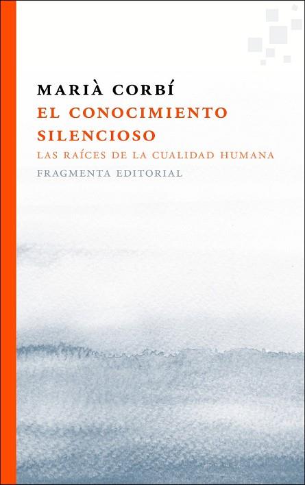 CONOCIMIENTO SILENCIOSO, EL | 9788415518433 | CORBÍ, MARIÀ | Llibreria Drac - Librería de Olot | Comprar libros en catalán y castellano online