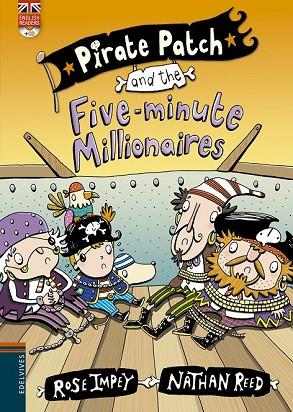 PIRATE PATCH AND THE FIVE-MINUTE MILLIONAIRES | 9788426398437 | IMPEY, ROSE; REED, NATHAN | Llibreria Drac - Librería de Olot | Comprar libros en catalán y castellano online