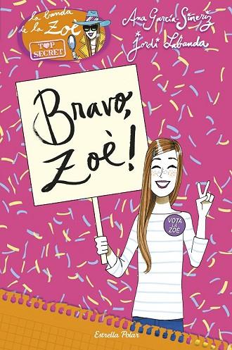 BRAVO, ZOÈ! (ZOE TOP SECRET 7) | 9788416520480 | GARCÍA-SIÑERIZ, ANA; LABANDA, JORDI | Llibreria Drac - Librería de Olot | Comprar libros en catalán y castellano online