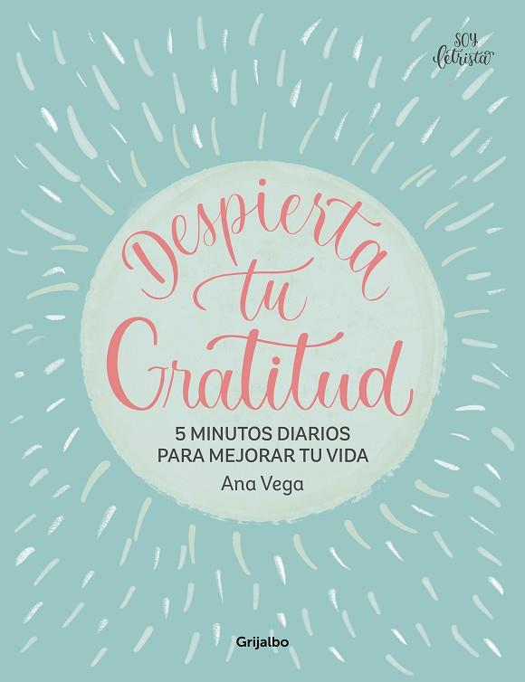 DESPIERTA TU GRATITUD | 9788425367007 | VEGA, ANA | Llibreria Drac - Llibreria d'Olot | Comprar llibres en català i castellà online