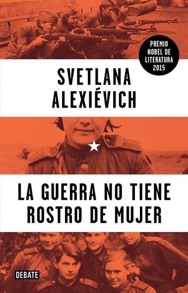 GUERRA NO TIENE ROSTRO DE MUJER, LA | 9788499925752 | ALEXIÉVICH, SVETLANA | Llibreria Drac - Llibreria d'Olot | Comprar llibres en català i castellà online