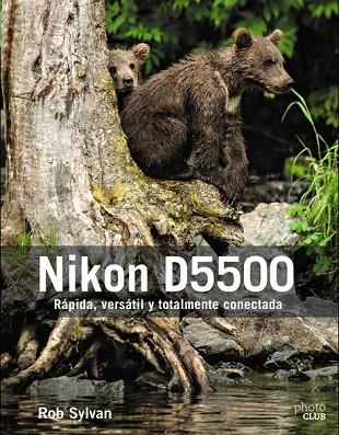 NIKON D5500 | 9788441538962 | SYLVAN, ROB | Llibreria Drac - Llibreria d'Olot | Comprar llibres en català i castellà online