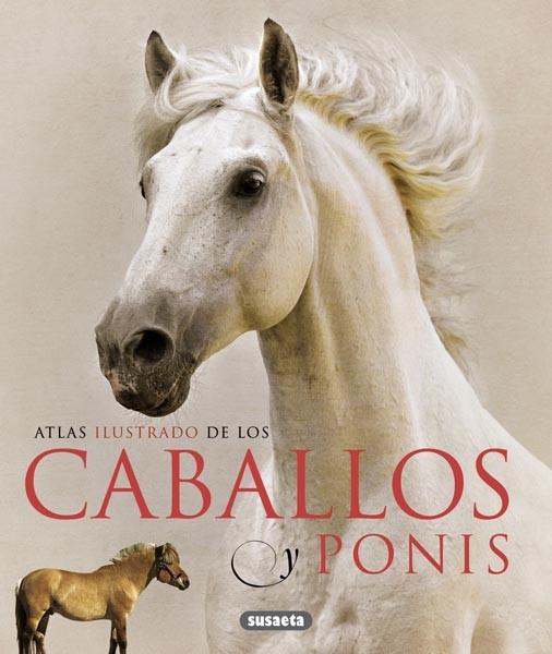 ATLAS ILUSTRADO DE LOS CABALLOS Y PONIS | 9788467713053 | LABAN, BRIAN | Llibreria Drac - Llibreria d'Olot | Comprar llibres en català i castellà online