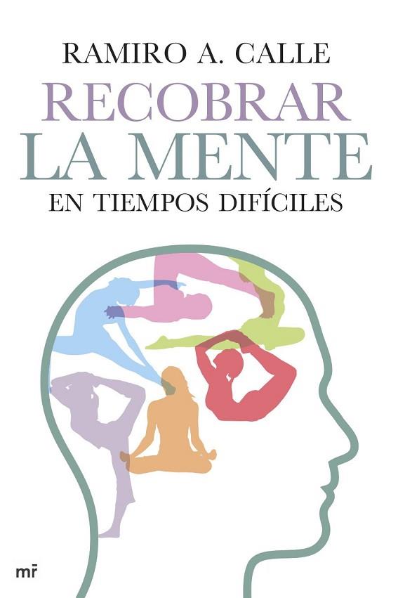 RECOBRAR LA MENTE EN TIEMPOS DIFÍCILES | 9788427041011 | CALLE, RAMIRO A. | Llibreria Drac - Librería de Olot | Comprar libros en catalán y castellano online