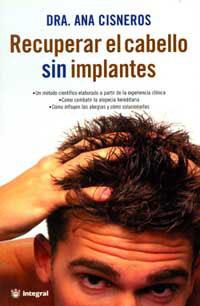 RECUPERAR EL CABELLO SIN IMPLANTES | 9788479018528 | CISNEROS, ANA | Llibreria Drac - Llibreria d'Olot | Comprar llibres en català i castellà online