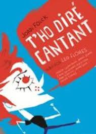 T'HO DIRÉ CANTANT | 9788498839678 | FOLCH, JORDI | Llibreria Drac - Llibreria d'Olot | Comprar llibres en català i castellà online