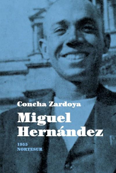 MIGUEL HERNANDEZ | 9788493683474 | ZARDOYA, CONCHA | Llibreria Drac - Librería de Olot | Comprar libros en catalán y castellano online