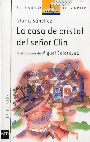 CASA DE CRISTAL DEL SEÐOR CLIN, LA | 9788434870420 | SANCHEZ, GLORIA | Llibreria Drac - Librería de Olot | Comprar libros en catalán y castellano online