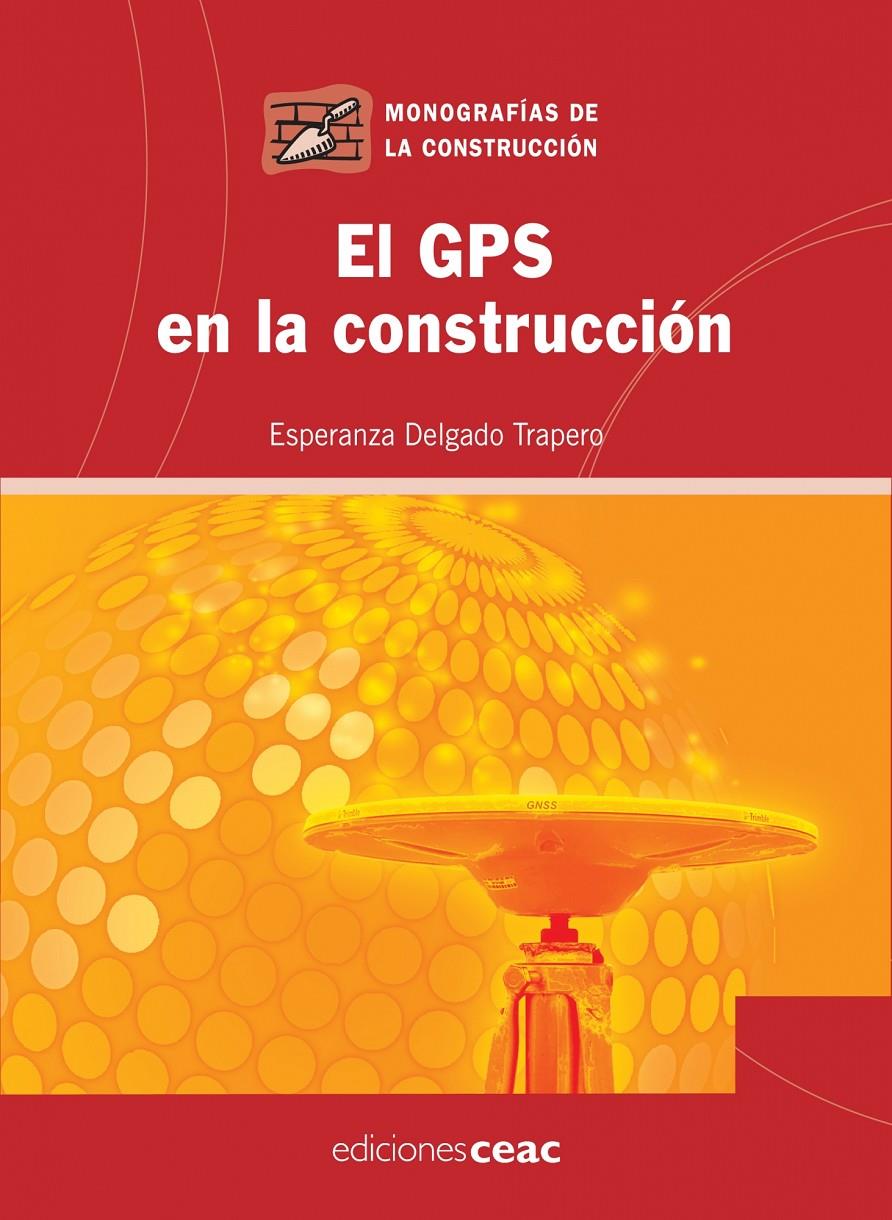 GPS EN LA CONSTRUCCION, EL | 9788432919992 | DELGADO, ESPERANZA | Llibreria Drac - Llibreria d'Olot | Comprar llibres en català i castellà online